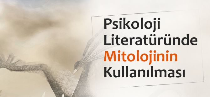 Psikoloji Literatüründe Mitolojinin Kullanılması