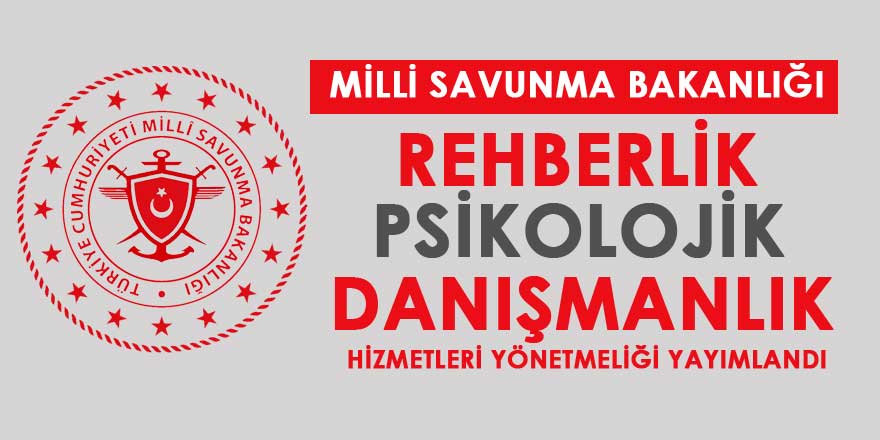 Millî Savunma Bakanlığı Rehberlik ve Psikolojik Danışma Hizmetleri Yönetmeliği