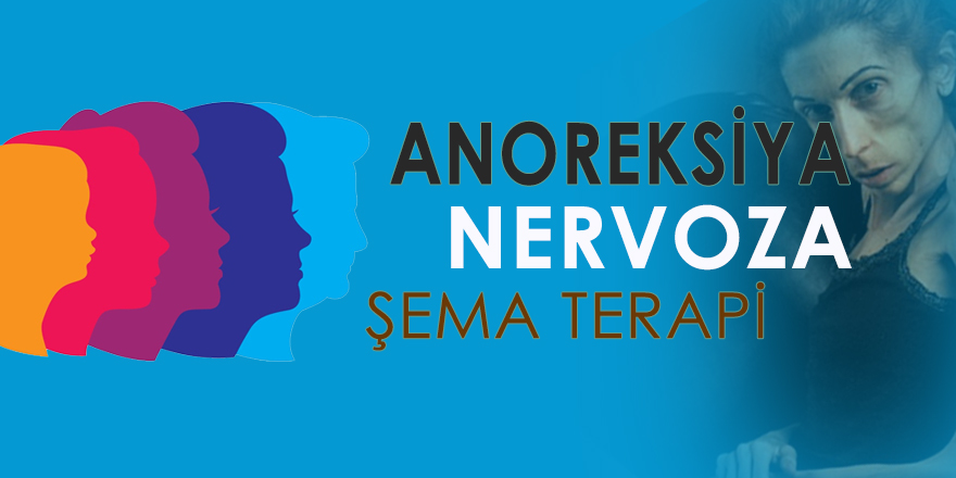 Anoreksiya Nervoza ve Şema Terapi