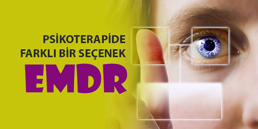 Psikoterapide Farklı Bir Seçenek: EMDR