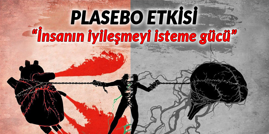 Plasebo etkisi: "İnsanın iyileşmeyi isteme gücü”