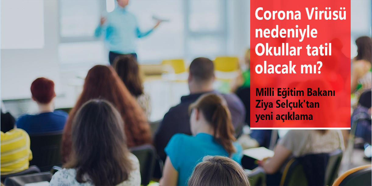 Corona Virüsü nedeniyle Okullar tatil olacak mı? Milli Eğitim Bakanı Ziya Selçuk'tan yeni açıklama!