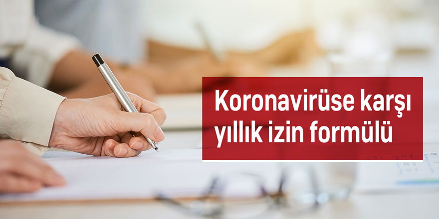 Koronavirüse karşı yıllık izin formülü