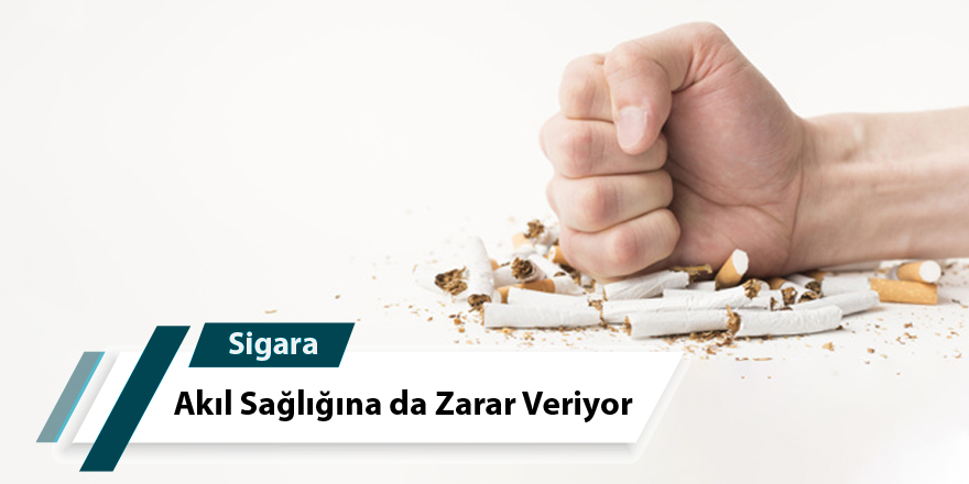 Sigara Akıl Sağlığına da Zarar Veriyor