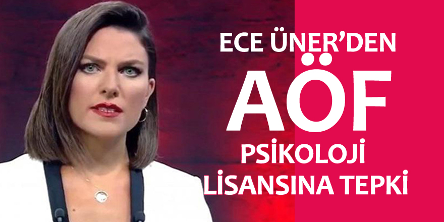 Ece ÜNER'de Açık Öğretim Psikoloji Lisansına İsyan Etti