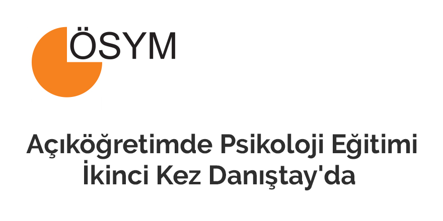 Açıköğretimde Psikoloji Eğitimi İkinci Kez Danıştay'da