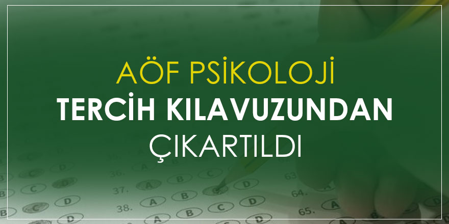 Aöf Psikoloji Tercih Kılavuzundan Çıkartıldı