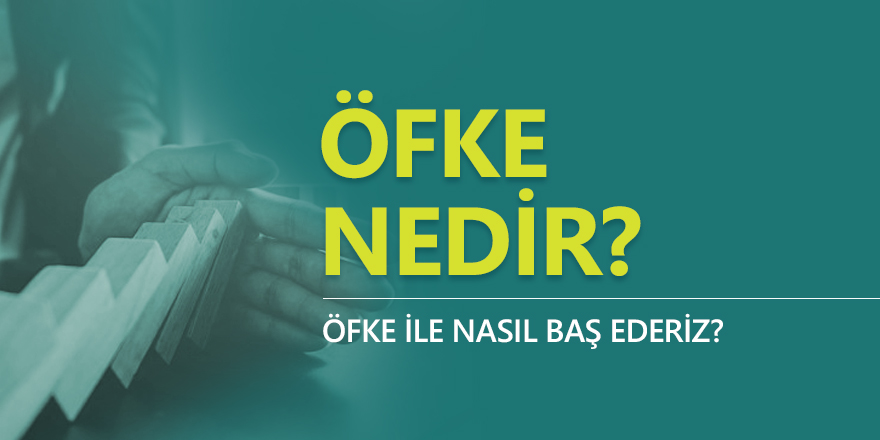 Öfke ile Nasıl Baş Edilir?