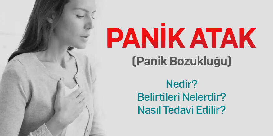 Panik Atak Nedir? Belirtileri Nelerdir? Nasıl Tedavi Edilir?