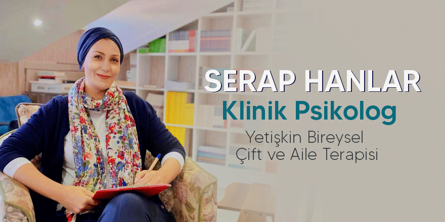 Klinik Psikolog Serap Hanlar? Özgeçmişi Çalışma Alanları