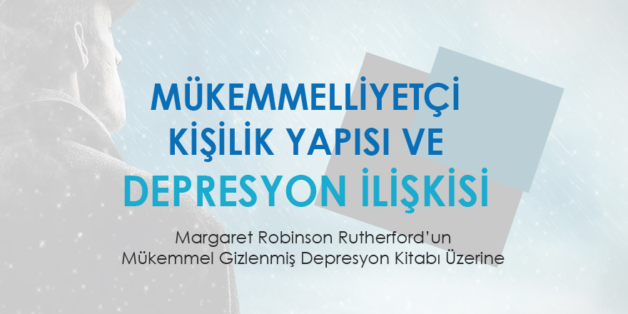 Mükemmeliyetçilik ve Depresyon İlişkisi - Kitap Değerlendirmesi