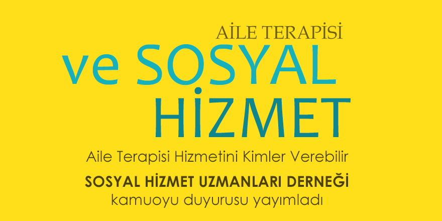 Sosyal Hizmet Uzmanları Derneği'nin Aile Terapisti Açıklaması