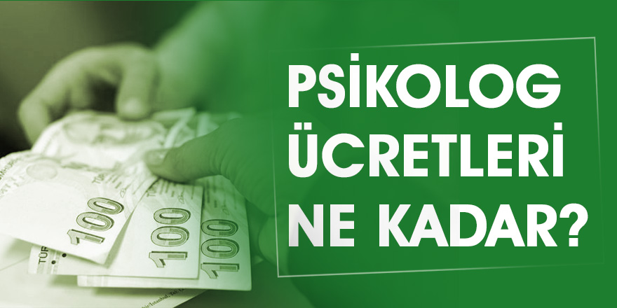 Psikolog Ücretleri Ne Kadar? 2022 Psikolog Ücretleri