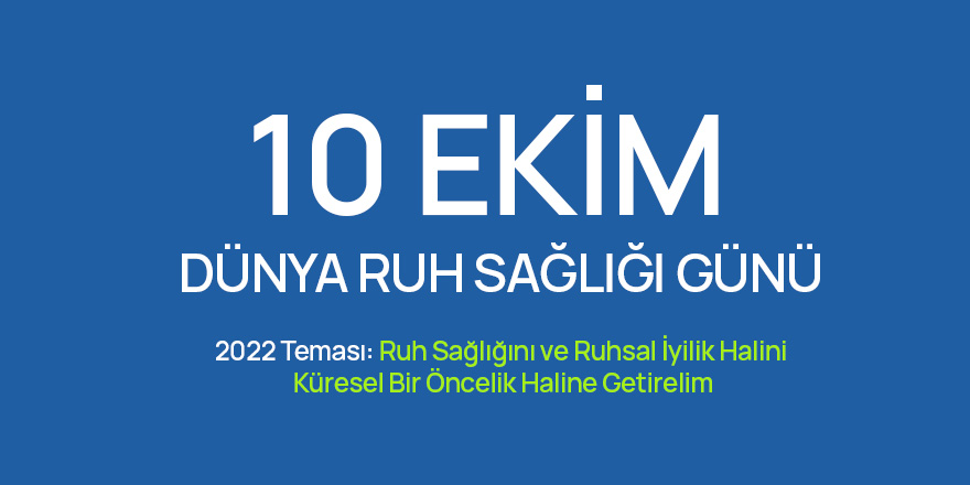 10 Ekim Dünya Ruh Sağlığı Günü