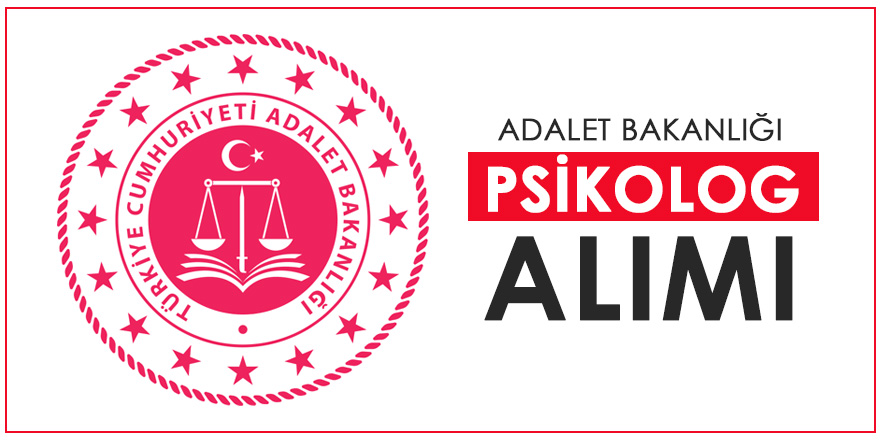 Adalet Bakanlığı Psikolog Alımı Başvurusu için Bugün Son Gün