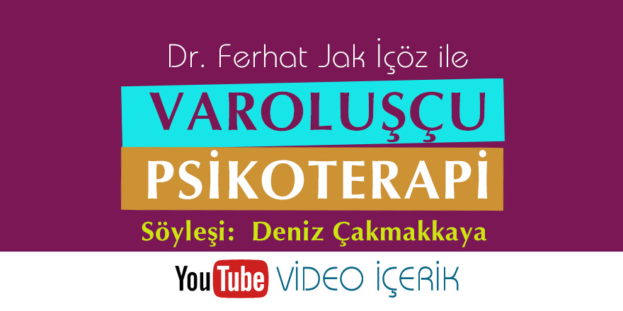 Varoluşçu Psikoterapi / Dr. Ferhat Jak İçöz