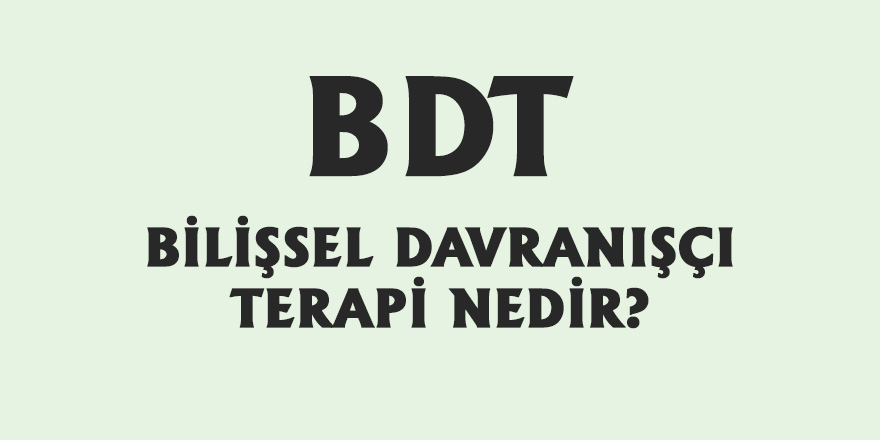 Bilişsel Davranışçı Terapinin Faydaları