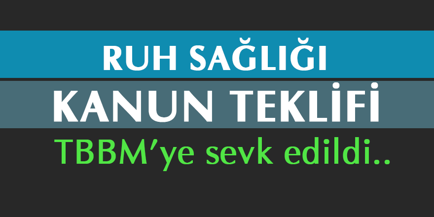 Ruh Sağlığı Kanunu TBBM'ye Sevk edildi