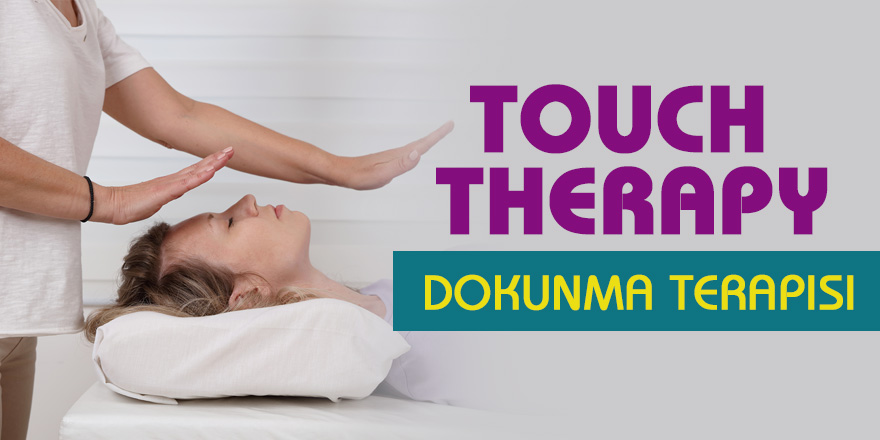 Dokunma Terapisi (Touch Terapi) nedir?