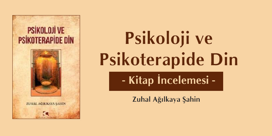 Psikoloji ve Psikoterapide Din - Kitap İncelemesi