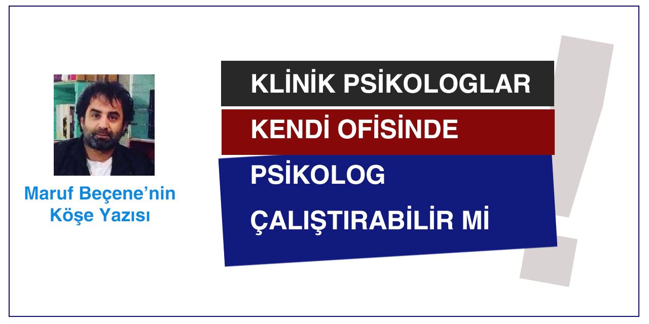 Klinik psikologlar kendi ofislerinde başka bir psikolog çalıştırabilir mi?