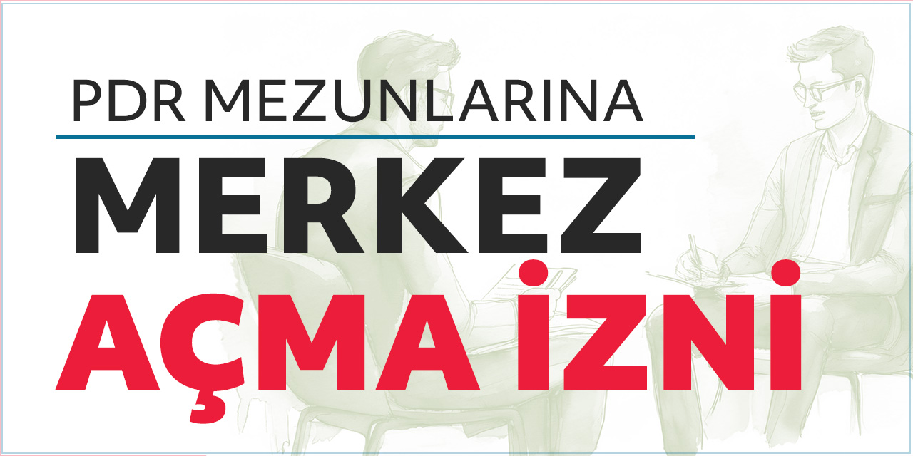 PDR Mezunlarına Psikolojik Danışmanlık Merkezi Açma İzni