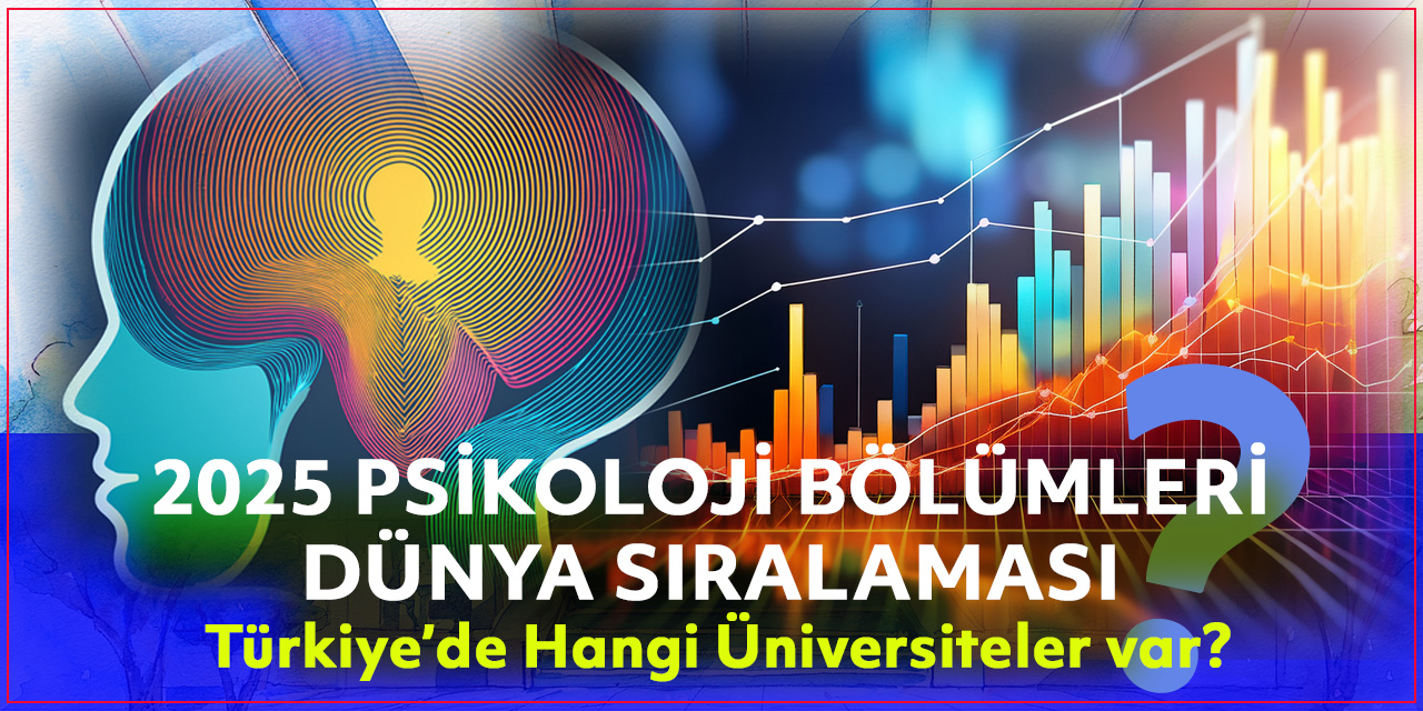 2025 Psikoloji Alanında Dünyanın En İyi 30 Üniversitesi