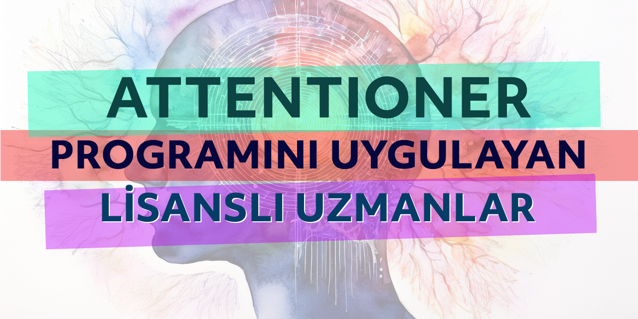 Attentioner Programını Uygulayan Uzmanlar