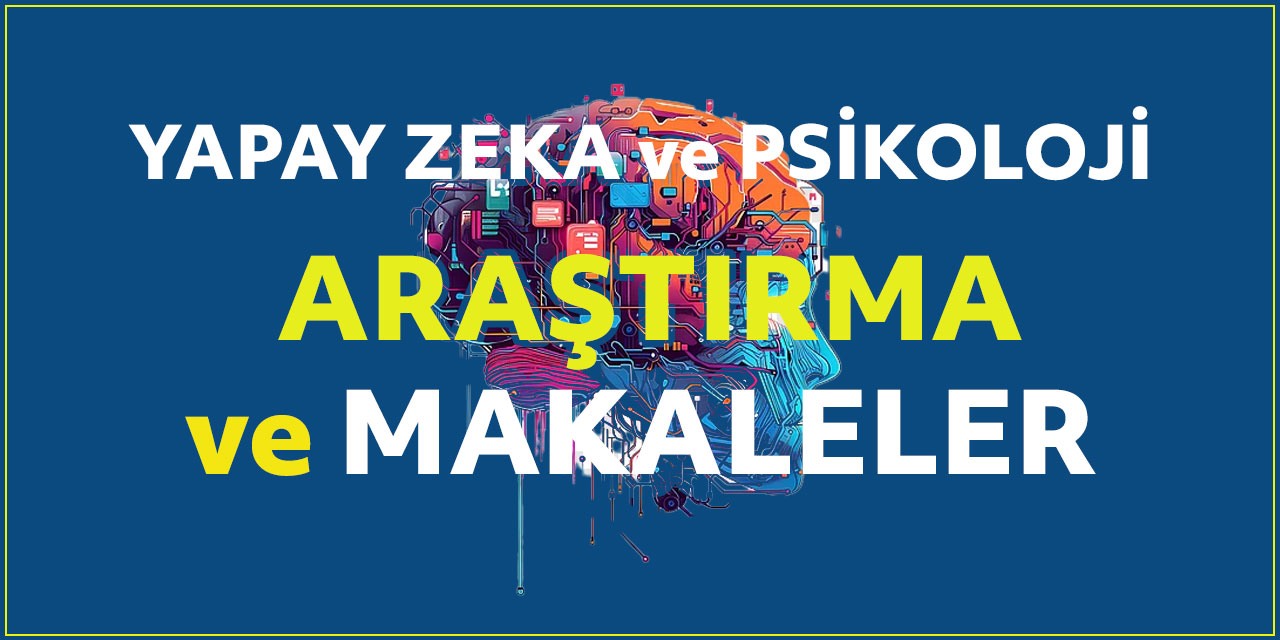 Yapay Zeka ve Psikoloji Makaleleri