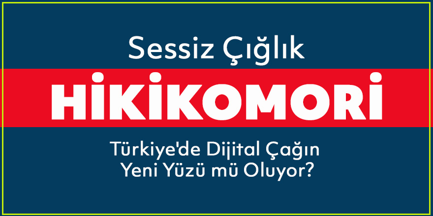 Hikikomori Nedir ve Neden Gündemde?
