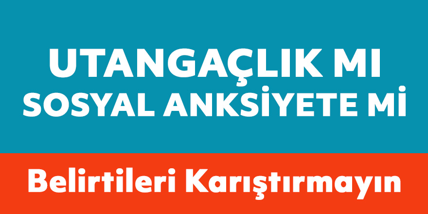 Utangaçlık mı Sosyal Anksiyete mi? Belirtileri Karıştırmayın!