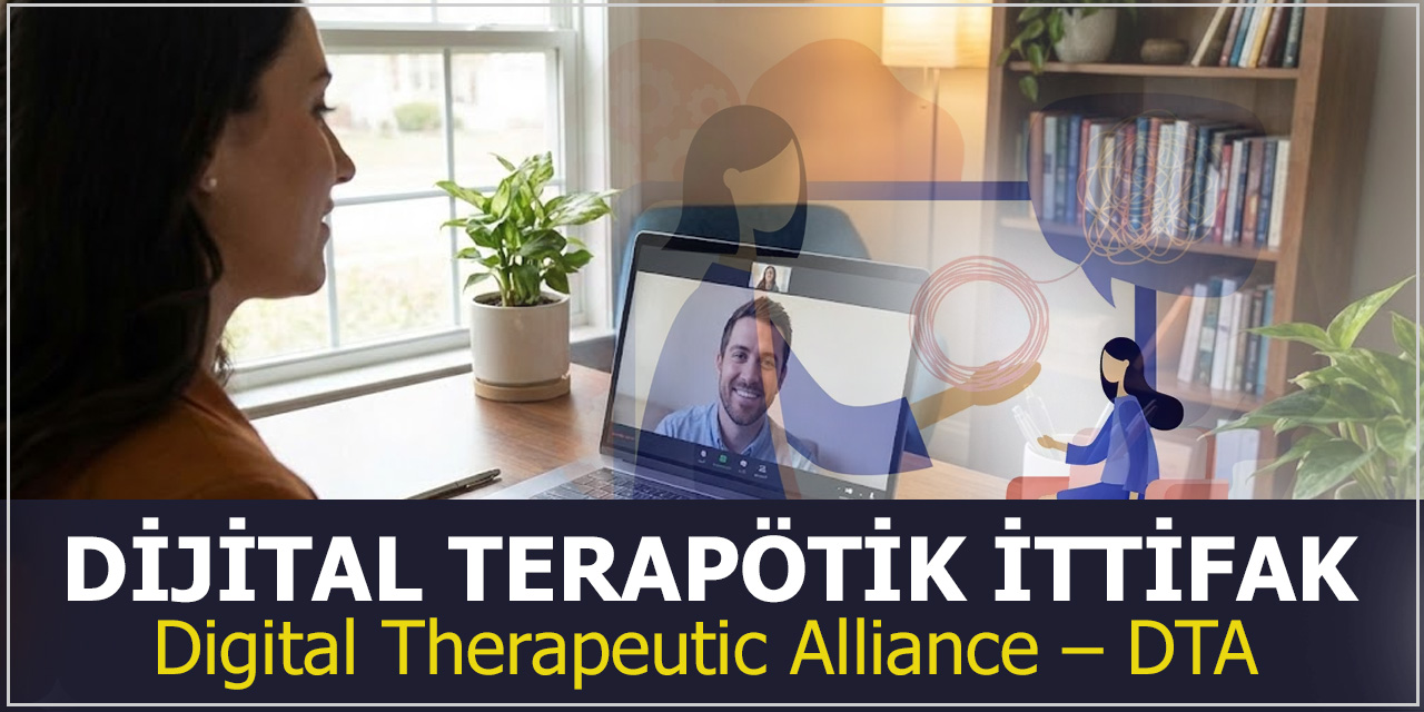 Dijital Terapötik İttifak (DTA) Nedir?