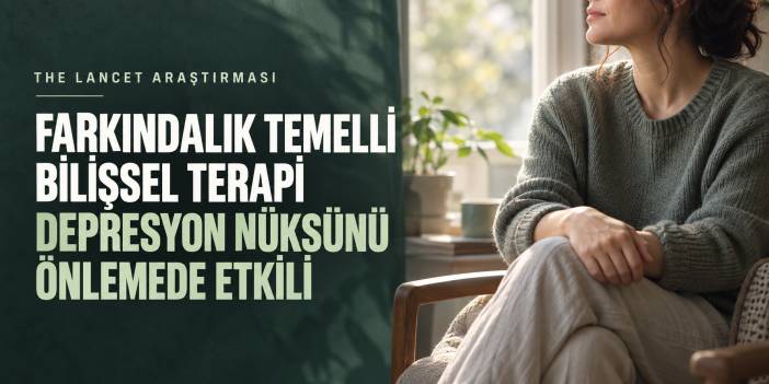 MBCT Depresyon Nüksünü Önlemede Antidepresan Kadar Etkili Olabilir