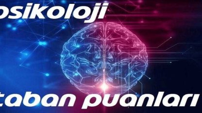 Psikoloji taban puanları 2019| Psikoloji Başarı Sıralaması 2019