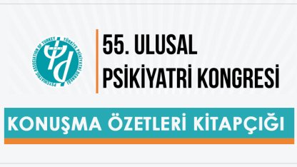 55. Ulusal Psikiyatri Kongresi Konuşma Metinleri Kitapçığı