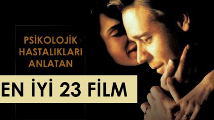 Psikolojik Hastalıkları Anlatan En İyi 23 Film