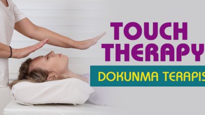 Dokunma Terapisi (Touch Terapi) nedir?