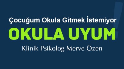 Okula Uyum Sorunu Yaşayan Çocuklar İçin Önerileri