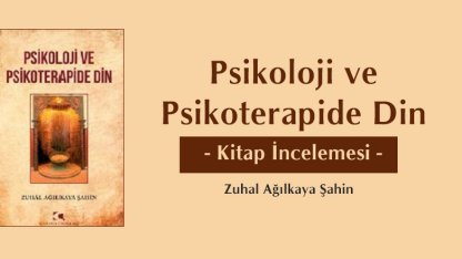 Psikoloji ve Psikoterapide Din - Kitap İncelemesi