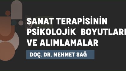 Sanat Terapisinin Psikolojik Boyutları