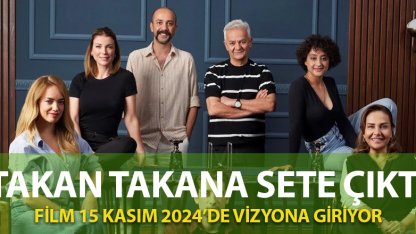 Takan Takana Filmi 15 Kasımda Vizyona Giriyor