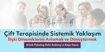 Çift Terapisinde Sistemik Bakış: