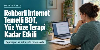 İnternet Temelli BDT Yüz Yüze Terapi Kadar Etkili: Meta-Analiz
